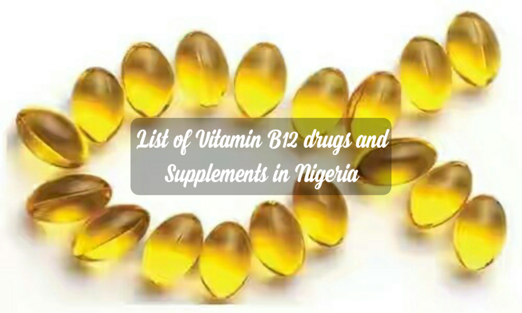 List of Vitamin B12 Drugs and Supplements in Nigeria Nigerian Health Blog