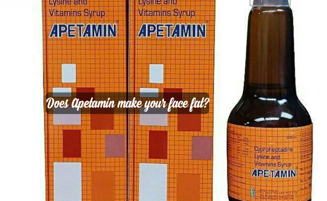 Does Apetamin make your face fat? Does Apetamin make your face fat?