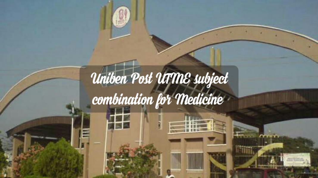 Uniben Post UTME subject combination for Medicine