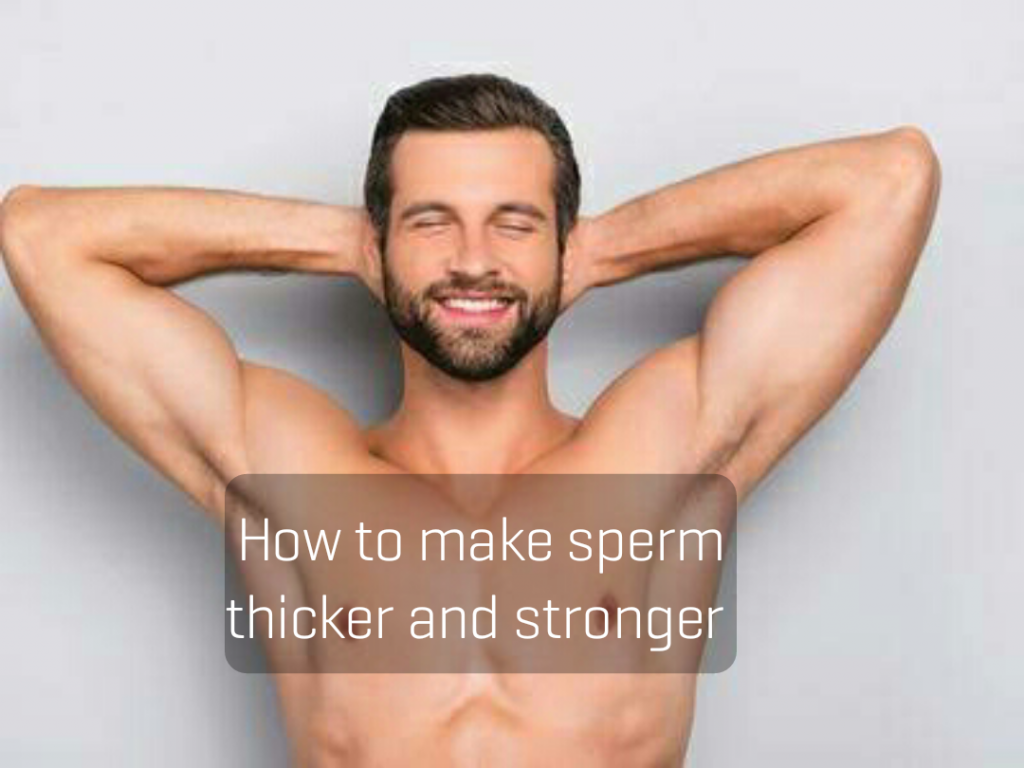 How to make sperm thicker and stronger for pregnancy - Nigerian Health Blog