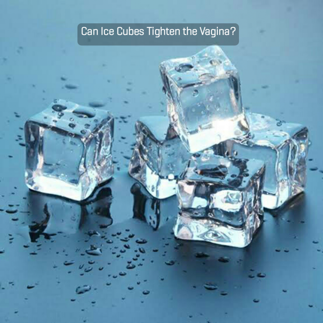 How to tighten your virginia with ice How to tighten your virginia with ice