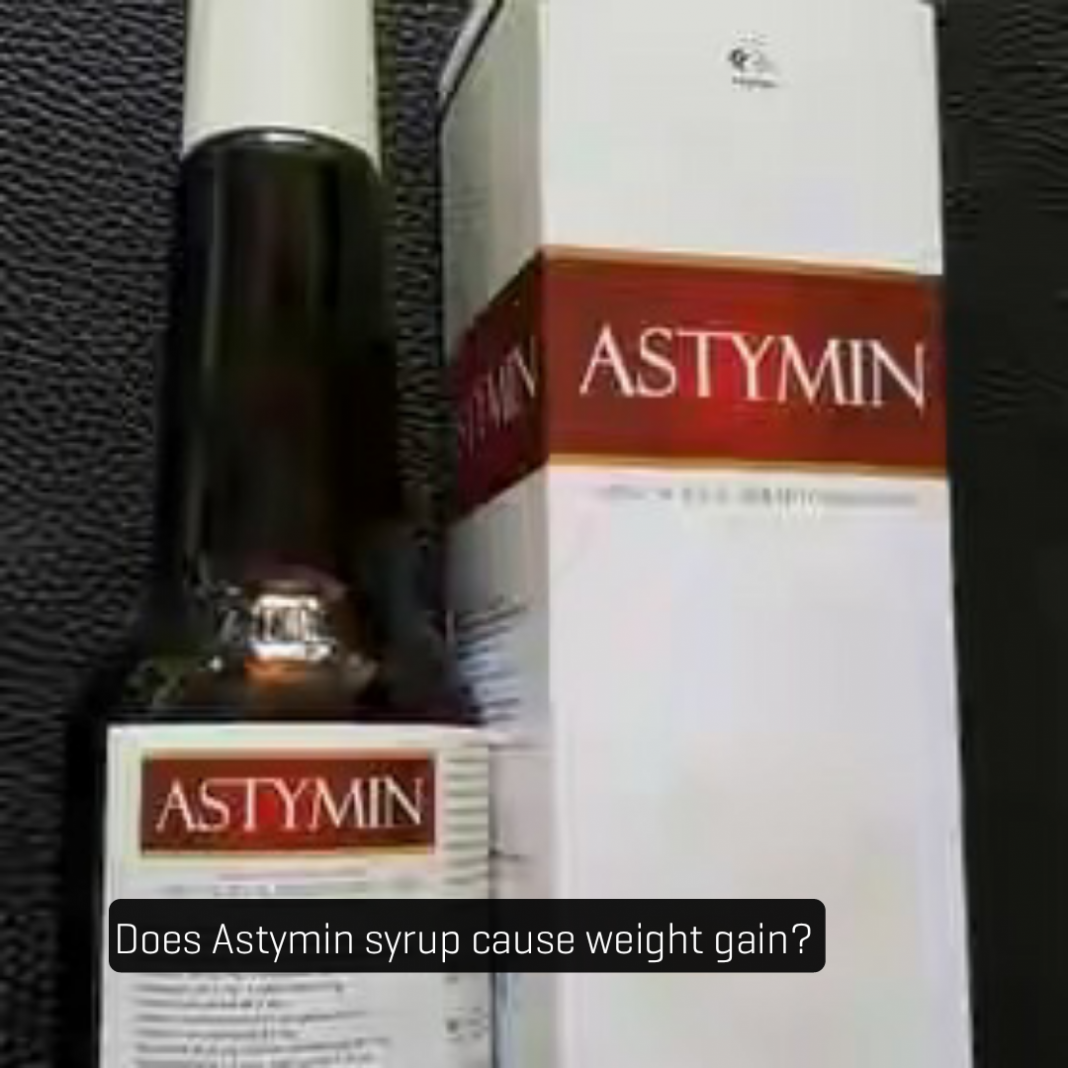 Does Astymin syrup and Astyfer syrup cause weight gain? Does Astymin syrup cause weight gain?