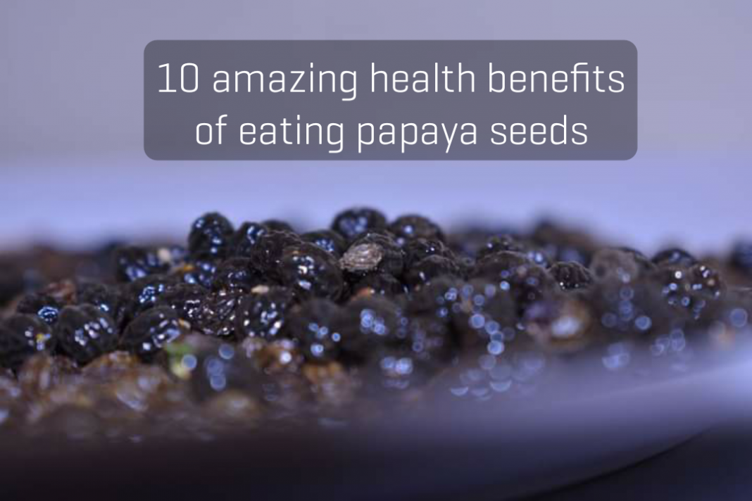 10 amazing health benefits of eating papaya seeds 10 amazing health benefits of eating papaya seeds