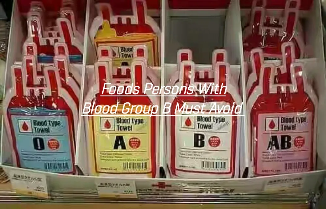 Foods Persons With Blood Group B Must Totally Avoid