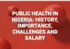 Public Health in Nigeria: History, Importance, Challenges and Salary Public Health in Nigeria: History, Importance, Challenges and Salary